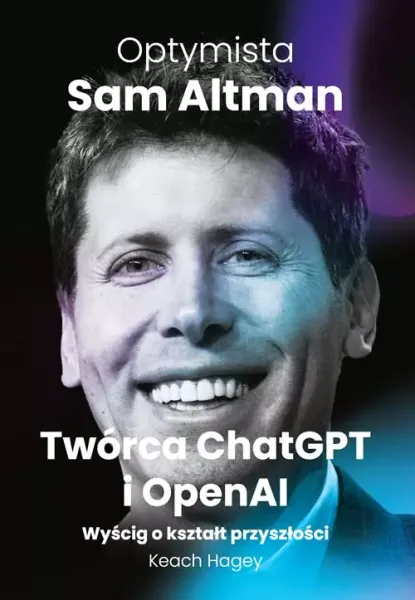 Optymista: Sam Altman. Twórca ChatGPT i OpenAI zdjęcie 1