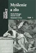 Myślenie a zło. Martin Heidegger, Hannah Arendt, Emmanuel Levinas