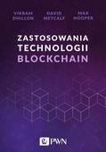 Zastosowania technologii blockchain David Metcalf, Max Hooper, Vikram Dhil…