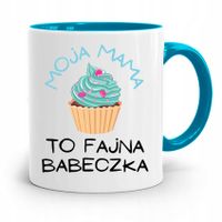 Kubek Błękitny Dla Mamy Moja Mama Fajna Babeczka Z Nadrukiem Ze Zdjęciem