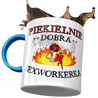 Kubek Błękitny Dla Sexworkerki Piekielnie Dobra Z Nadrukiem Ze Zdjęciem