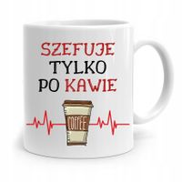 Kubek Prezent Dla Szefowej Szefuje Tylko Po Kawie Z Nadrukiem Ze Zdjęciem