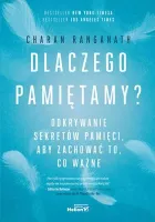 Dlaczego pamiętamy? Odkrywanie sekretów pamięci, aby zachować to, co ważne