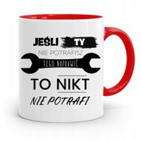 Kubek Czerwony Mechanika Jeśli Ty Nie Potrafisz Z Nadrukiem Ze Zdjęciem