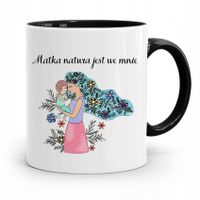 Kubek Czarny Dla Mamy Matka Natura Jest We Mnie Z Nadrukiem Ze Zdjęciem