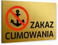 Tabliczka znak informacyjny 40x30 Złota ZAKAZ CUMOWANIA Nierdzewna