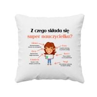 Z czego składa się super nauczycielka? - poduszka na prezent