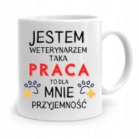 Kubek Dla Weterynarza Taka Praca To Przyjemność Z Nadrukiem Ze Zdjęciem