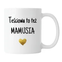 KUBEK DLA TEŚCIOWEJ MAMY na urodziny 1-99 imieniny podziękowanie Teściowa