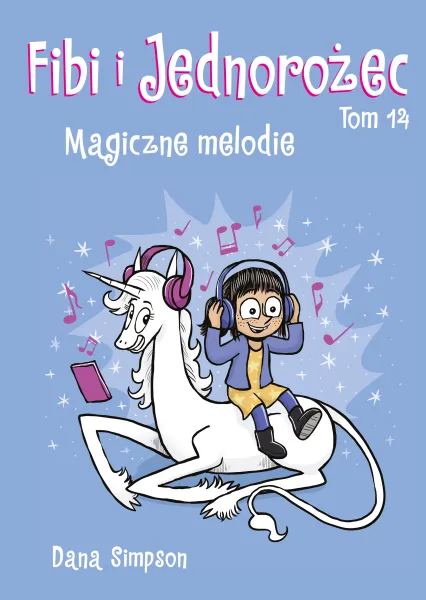Fibi i Jednorożec. Tom 14. Magiczne melodie zdjęcie 1