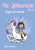 Fibi i Jednorożec. Tom 14. Magiczne melodie