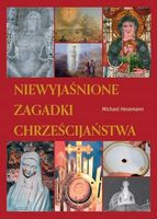 NIEWYJAŚNIONE ZAGADKI CHRZEŚCIJAŃSTWA MICHAEL HESEMANN