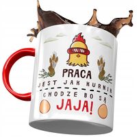 Kubek Czerwony Śmieszny Praca Jest Jak Kurnik Z Nadrukiem Ze Zdjęciem