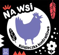 Na wsi. Książeczka kontrastowa Agnieszka Bator