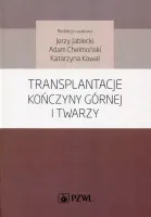 Transplantacje kończyny górnej i twarzy