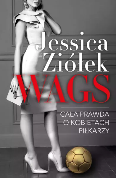 WAGS. Cała prawda o kobietach piłkarzy zdjęcie 1