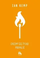 Chcemy się tylko podpalić