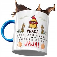 Kubek Błękitny Śmieszny Praca Jest Jak Kurnik Z Nadrukiem Ze Zdjęciem