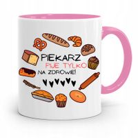 Kubek Różowy Dla Piekarza Pije Tylko Na Zdrowie! Z Nadrukiem Ze Zdjęciem