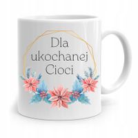 Kubek Prezent Dla Cioci Ciotki Dla Ukochanej Cioci Z Nadrukiem Ze Zdjęciem