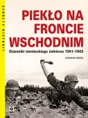 Piekło na froncie wschodnim. Dzienniki niemieckiego żołnierza 1941-1943