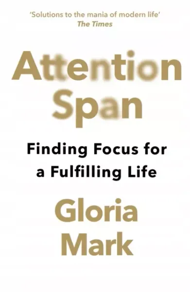 Attention Span: Finding Focus for a Fulfilling Life zdjęcie 1