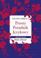 Prosty poradnik językowy. Mówiąc inaczej. Błędy zebrane Paulina Mikuła
