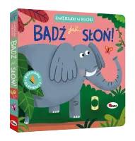 Zwierzaki w ruchu. Bądź jak słoń