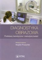 Diagnostyka obrazowa. Podstawy teoretyczne i
