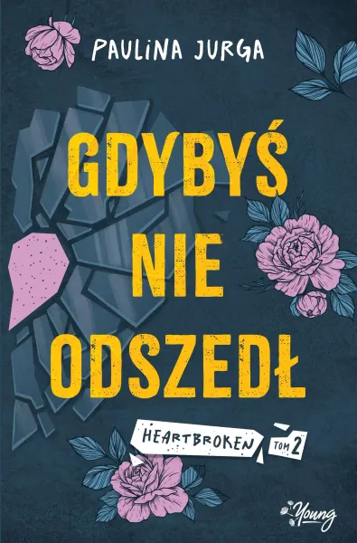 Heartbroken. Tom 2. Gdybyś nie odszedł zdjęcie 1