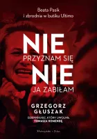 Nie przyznam się, nie ja zabiłam - Beata Pasik i zbrodnia w butiku Ultimo