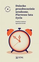 DZIECKO PRZEDWCZEŚNIE URODZONE. PIERWSZE LATA ŻYCIA AGNIESZKA KORDEK