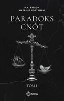 Paradoks Cnót. Tom 1 Mateusz Gostyński, P.K. Farion