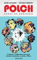Polch. Kowal od komiksów Daniel Koziarski, Wojciech Obremski