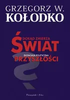 Książka naukowa - Dokąd zmierza świat - Ekonomia polityczna przyszłości