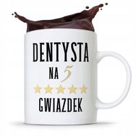 Kubek Prezent Dla Dentysty Dentysta Na 5 Gwiazdek Z Nadrukiem Ze Zdjęciem