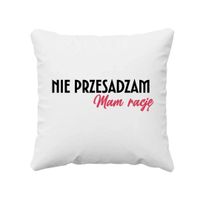 Nie przesadzam, mam rację - poduszka na ŚMIESZNY prezent DLA MĘŻA DLA ŻONY
