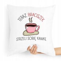 Poduszka Prezent Dla Brata Strzeli Sobie Kawkę Z Nadrukiem Ze Zdjęciem