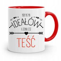 Kubek Czerwony Dla Teścia Niby Nie Ma Ideałów Z Nadrukiem Ze Zdjęciem