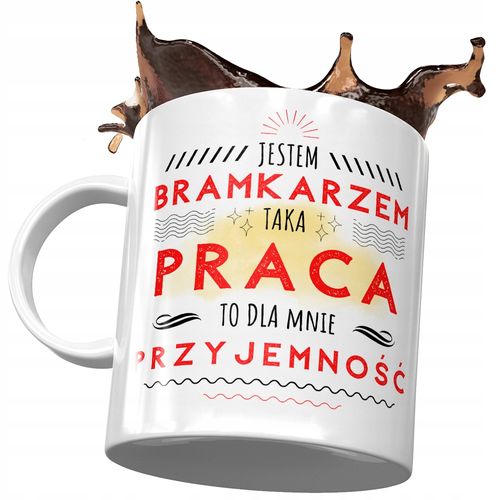 Kubek Dla Bramkarza Taka Praca To Przyjemność Z Nadrukiem Ze Zdjęciem na Arena.pl