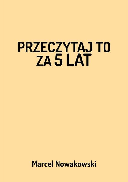 Przeczytaj to za 5 lat zdjęcie 1