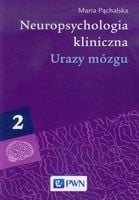 Neuropsychologia kliniczna Urazy mózgu Tom 2