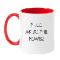 KUBEK "MILCZ, JAK DO MNIE MÓWISZ" Wzór - Klasyczny Biało-Czerwony 330 ml