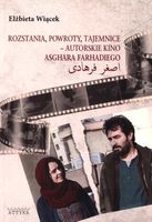 ROZSTANIA, POWROTY, TAJEMNICE - AUTORSKIE KINO ELŻBIETA WIĄCEK