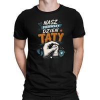 Nasz pierwszy dzień taty - męska koszulka na prezent S Czarny T-shirt