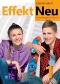 Effekt Neu 1. Język Niemiecki. Zeszyt Ćwiczeń. Liceum I Technikum.