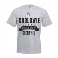 Koszulka MĘSKA KRÓLOWIE RODZĄ SIĘ W SIERPNIU