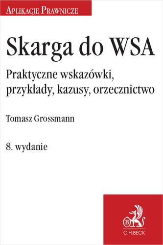 Skarga do WSA. Praktyczne wskazówki, przykłady, kazusy, orzecznictwo na Arena.pl