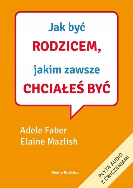 Jak być rodzicem, jakim zawsze chciałeś być zdjęcie 1