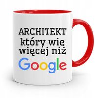 Kubek Czerwony Architekta Wie Więcej Niż Google Z Nadrukiem Ze Zdjęciem